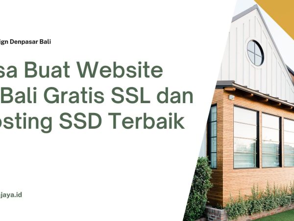 Jasa Buat Website Di Bali Gratis SSL dan Hosting SSD Terbaik
